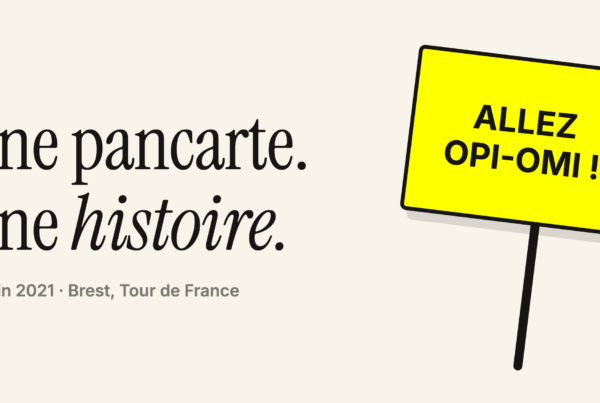 Pancarte jaune Allez Opi-Omi, 26 juin 2021, Tour de France à Brest